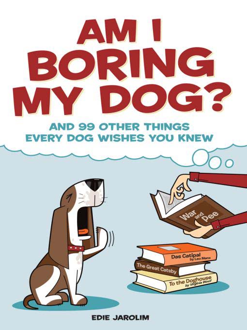 Title details for Am I Boring My Dog by Edie Jarolim - Available